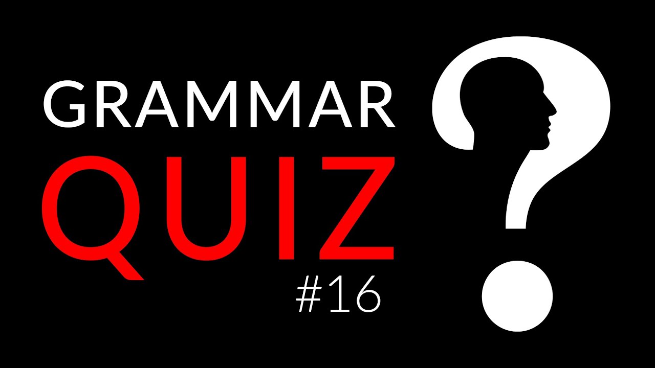 Grammar Quiz English | Học Ngữ Pháp Tiếng Anh Cho Người Mới Bắt Đầu ...