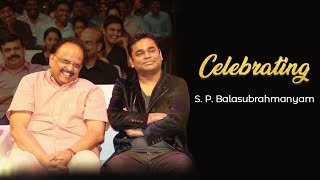 Celebrating S. P. Balasubrahmanyam | A. R. Rahman