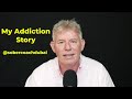 My Addiction Story. The Alcoholic Millionaire