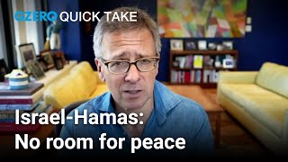 Israel & Hamas extreme positions move them even further apart | Ian Bremmer | Quick Take