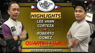 HIGHLIGHTS QUARTER-FINALS | Lee Van Corteza vs Roberto Gomez | 2025 DERBY CITY CLASSIC 10 BALL