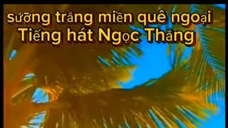 sương trắng miền quê ngoại tiếng hát Ngọc Thắng