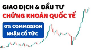Cách Giao Dịch Và Đầu Tư CHỨNG KHOÁN QUỐC TẾ Mà Vẫn Được NHẬN CỔ TỨC?!
