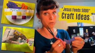 Craft Ideas: Jesus Feeding 5,000 (Matthew 14:13-21)
