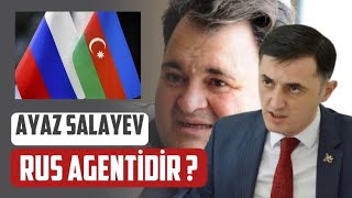 Ayaz Salayev rus agentidi ? | AĞ Partiya sədri Tural Abbaslı