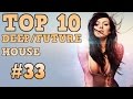 [Top 10] Deep/Future House Tracks 2016 #33 [May 2016]