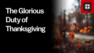 The Glorious Duty of Thanksgiving