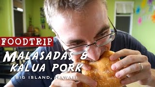 Hawaii Foodtrip: Yummy Malasadas and Kalua Pork on the Big Island