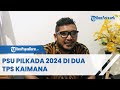 PSU PILKADA 2024 DI DUA TPS KAIMANA