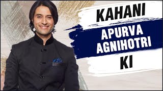 Kahani Apurva Agnihotri Ki | Lifestory Of Apurva Agnihotri | Biography | TellyMasala