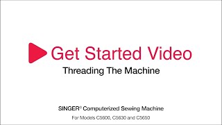 Get Started C5600 Series: Threading the Machine