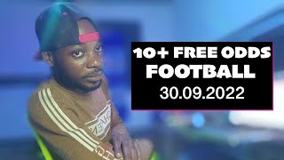 10+ FREE ODDS FOR TODAY 30TH SEPT. 2022 - FREE FOOTBALL BETTING TIPS BY @giopredictor