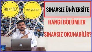 SINAVSIZ ÜNİVERSİTE MÜJDESİ -HANGİ BÖLÜMLERİ SINAVSIZ OKUYABİLİRİM? KAYIT NASIL OLUNUR?(ÜCRETLİ Mİ?)