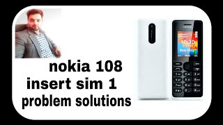 Nokia 108 insert sim problem solutions