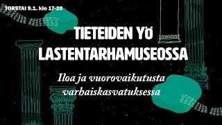 Iloa ja vuorovaikutusta varhaiskasvatuksessa – Tieteiden yö Lastentarhamuseossa 2025