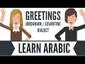 Levantine - LEARN ARABIC - GREETINGS (scenario Based) | Jordanian Dialect | Basics!