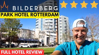 IS THIS THE BEST 4 STAR HOTEL IN ROTTERDAM? I STAY AT BILDERBERG PARKHOTEL (FULL HOTEL REVIEW)