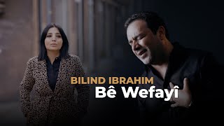 Bilind Ibrahim - Be Wefayi