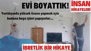 EVİ BOYATTIK! AMA BU FARKLI BİR TADİLAT VİDEOSU | İBRETLİK BİR HAYAT HİKAYESİ