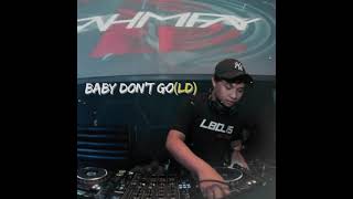 Baby Don't Go (Old) FAHMY FAY Remix