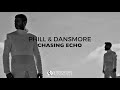 Phill & Dansmore - Chasing Echo (Original Mix)