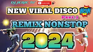 🔥 NEW VIRAL 💥 DISCO NONSTOP REMIX " 2024 Part 2