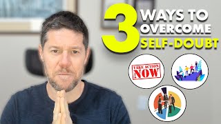 3 Steps to Overcome Self-Doubt and Start Growing Your Business