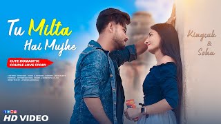 Tu Milta Hai Mujhe | Raj Barman | Cute Love Story | New Hindi Song | Welcome To FA | Kingsuk & Soha