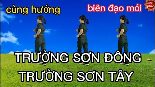 🌳TRƯỜNG SƠN  ĐÔNG TRƯỜNG SƠN TÂY // CÙNG HƯỚNG🌳  ( BIÊN ĐẠO MỚI - ĐẸP - DỄ TẬP ). HƯỚNG DẪN BẤM 🔽.