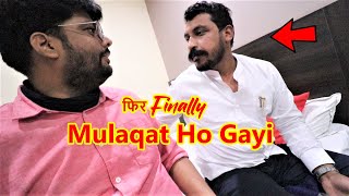 फिर Finally Mulaqat Ho Gayi Chandrashekhar bhai