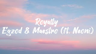 Royalty - Egzod & Maestro (ft. Neoni) (Lyrics)