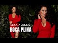 SEKA ALEKSIC - BOCA PLINA - (AUDIO 2017) HD