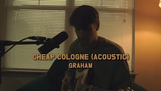 GRAHAM - Cheap Cologne (Acoustic Version)