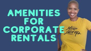 Amenities For Corporate Rentals