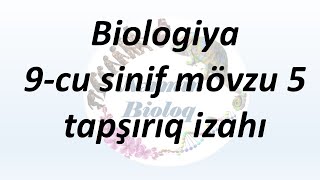 Biologiya 9cu sinif mövzu 5 tapşırıq izahı