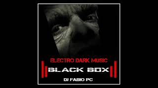 BLACK BOX [207] ELECTRO DARK MUSIC (#electro #darkwave #coldwave #pospunk #dark)