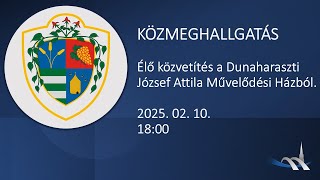 Közmeghallgatás, Dunaharaszti - 2025.02.10. 18:00