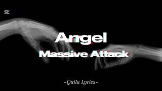Massive Attack - Angel (Lyrics)