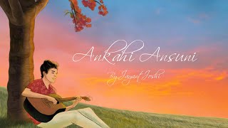 Jayant Joshi - ANKAHI ANSUNI (Official Video)