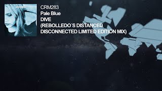 Pale Blue - Dive (Rebolledo´s 'Distanced Disconnected Limited Edition' Mix)