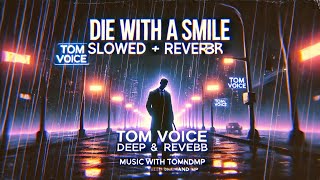 * Die With a Smile (Tom Voice) -🎵💖       #diewithasmile, #tomvoice, #newmusic, #emotional, #ballad,