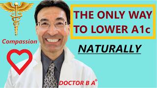 LOWER YOUR HEMOGLOBIN A1C NATURALLY LIKE THIS. DOCTOR EXPLAINS