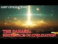 The Sahara and the Mystery of Earth’s First Civilizations | A Lost Civilizations Sleep Documentary