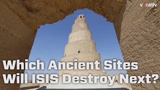 What Ancient Sites Will ISIS Destroy Next?