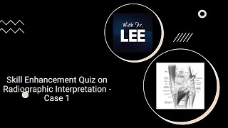 Skill Enhancement Quiz on Radiographic Interpretation - Case 1