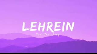 Lehrein - [ Slowed And Reverb ] Song | Feel This Song