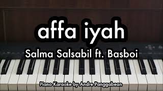 affa iyah - Salma Salsabil ft. Basboi | Piano Karaoke by Andre Panggabean