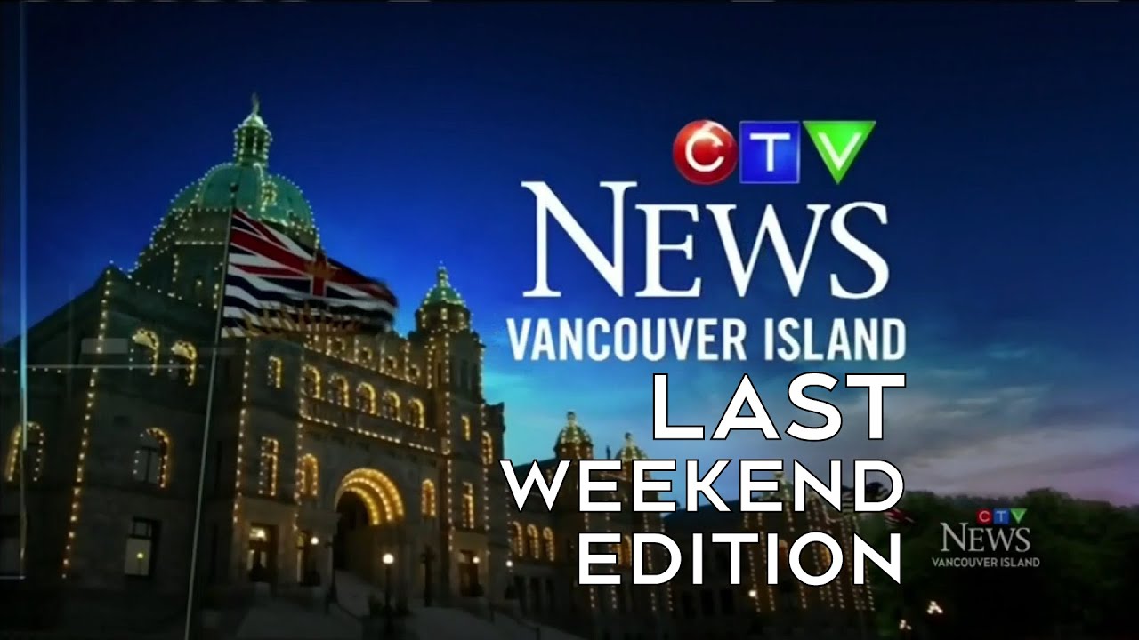 CIVI - CTV News Vancouver Island At 6 - Last Weekend Edition Open ...