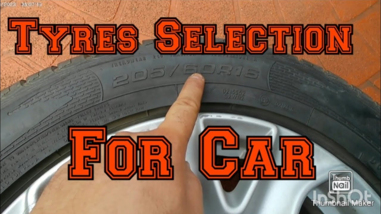 Tyres Selection For Car Youtube