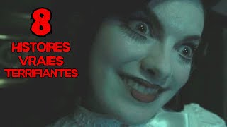 8 Histoires VRAIES TERRIFIANTES